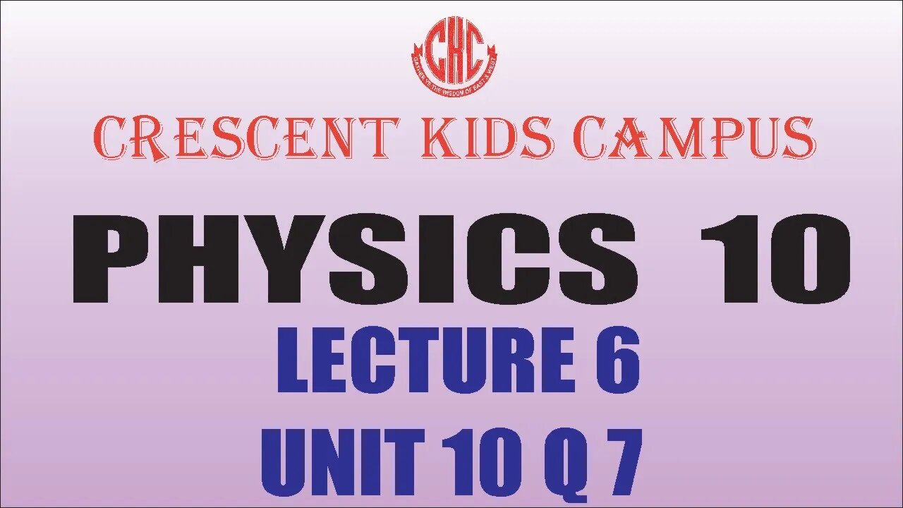 Physics 10th Lecture #6 UNIT #10 Q#7