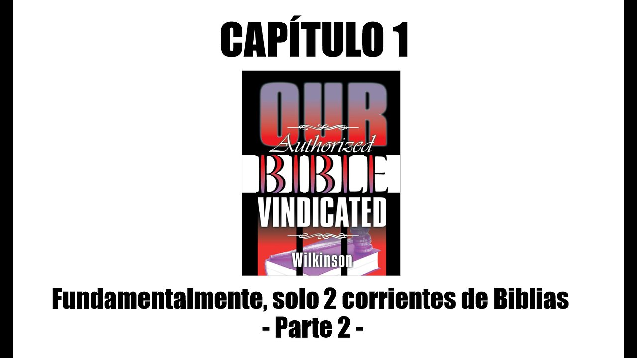 NBAV - Cap. 1 - Fundamentalmente, solo dos corrientes de Biblias - Parte 2