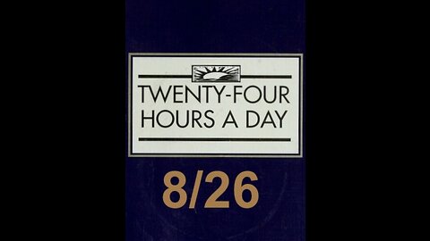 Twenty-Four Hours A Day Book Daily Reading – August 26 - A.A. - Serenity Prayer & Meditation