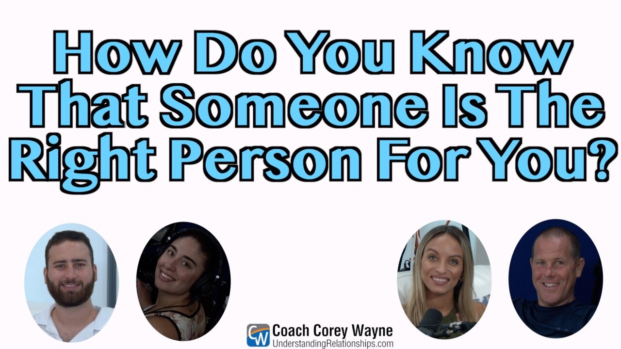 How Do You Know That Someone Is The Right Person For You?