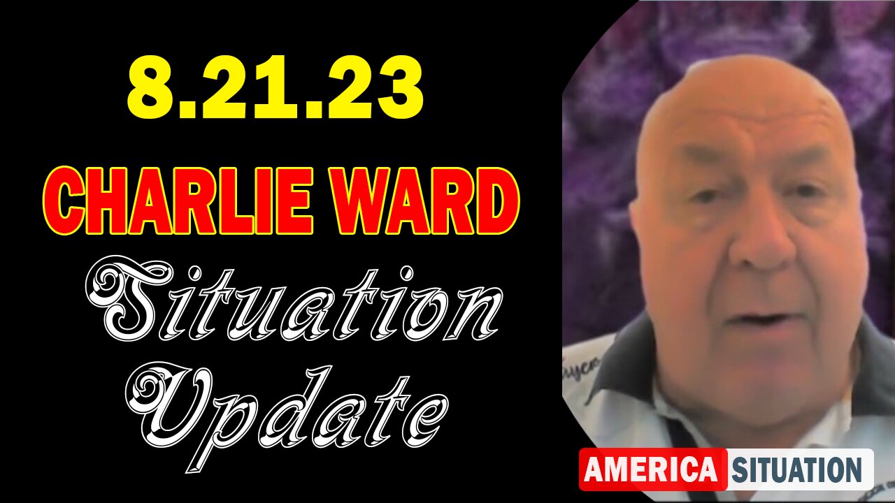 Charlie Ward Situation Update 8/21/23: "Another Lockdown To Come?"