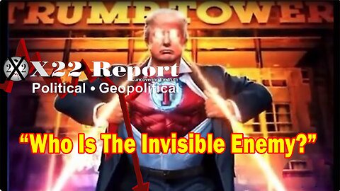 X22 Report HUGE Intel: The [DS] Is Now Struggling, People Are Finding Out Who The Invisible Enemy Is