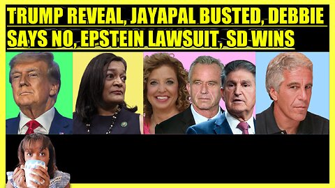 TRUMP REVEALING CHAT, JAYAPAL UNDER FIRE, DEBBIE IGNORES RFK JR. & MANCHIN, EPSTEIN UPDATE, SD WINS