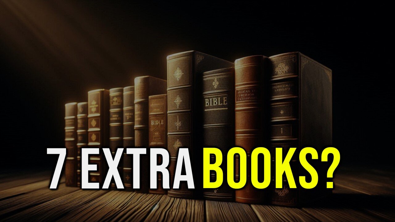 Why the Roman Catholic Bible has 7 extra books