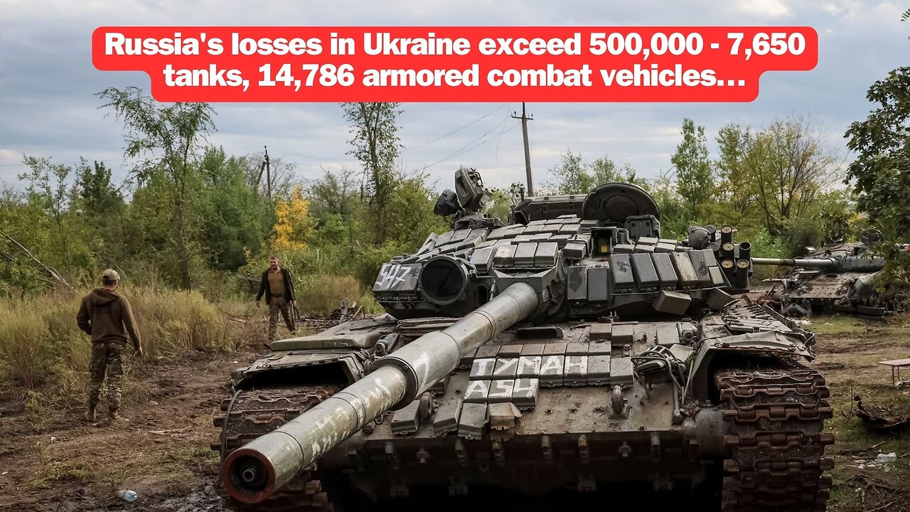 Russia's losses in Ukraine exceed 500,000 - 7,650 tanks, 14,786 armored combat vehicles…