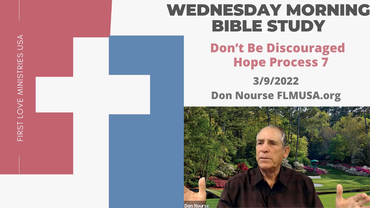 Don’t Be Discouraged – Hope Process 7 - Bible Study | Don Nourse - FLMUSA 3/9/2022