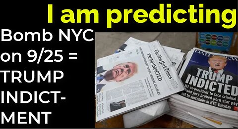 I am predicting: Bomb in NYC on Sep 25 = TRUMP INDICTMENT