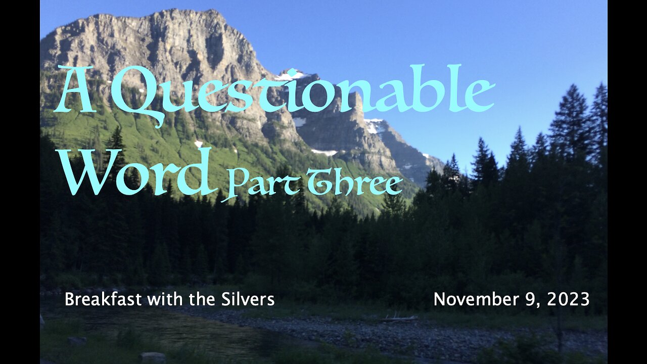 A Questionable Word Part 3 - Breakfast with the Silvers & Smith Wigglesworth Nov 9