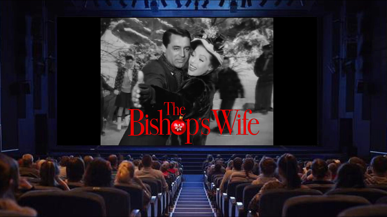 "The Bishop's Wife"- Starring Cary Grant, David Niven and Loretta Young