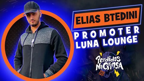 Elias Btedini - Promoter Luna Lounge | 034 #Perdidospdc