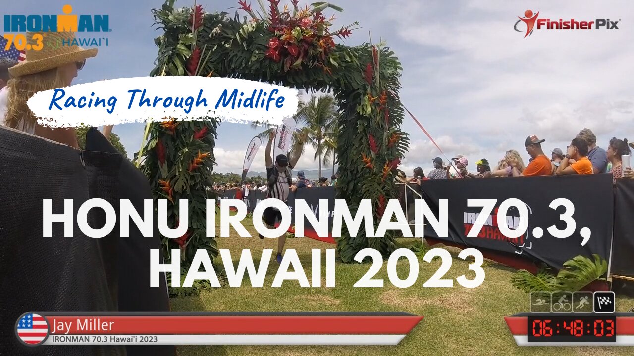 June Week 1 - IRONMAN 70.3 (Honu Half-Ironman Kona, Hawaii)