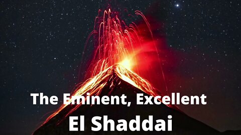 The Eminent, Excellent El Shaddai - Psalms 119:145-152 E