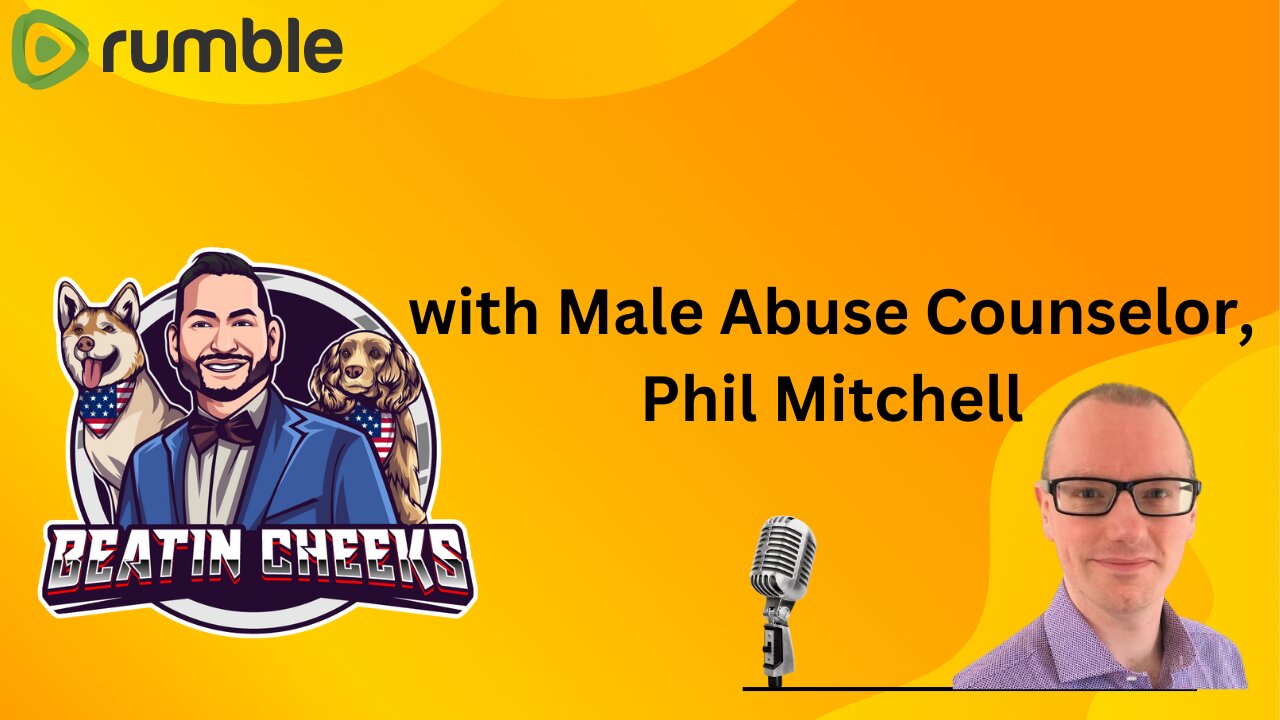 Special Guest, Male Abuse Counselor, Phil Mitchell - talk misandry, mens rights, and more