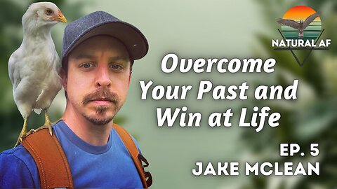 Ep 4: Jake McLean | Overcome Your Past and Win at Life