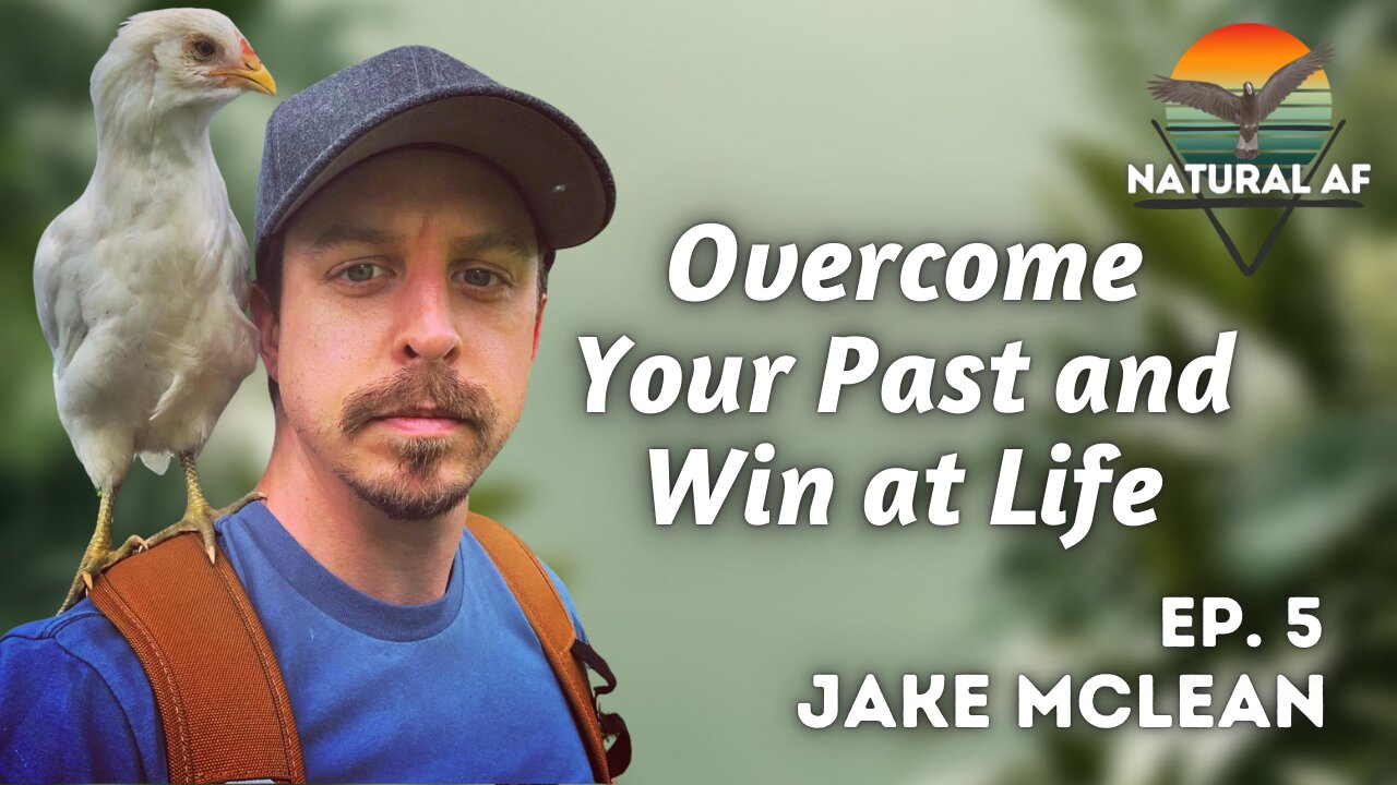 Ep 4: Jake McLean | Overcome Your Past and Win at Life