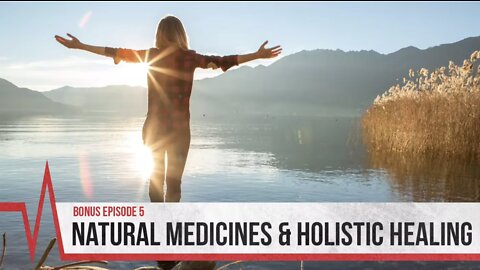 COVID Secrets Episode 5 (Bonus) - Natural medicines and holistic healing