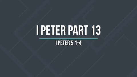 I Peter Part 13