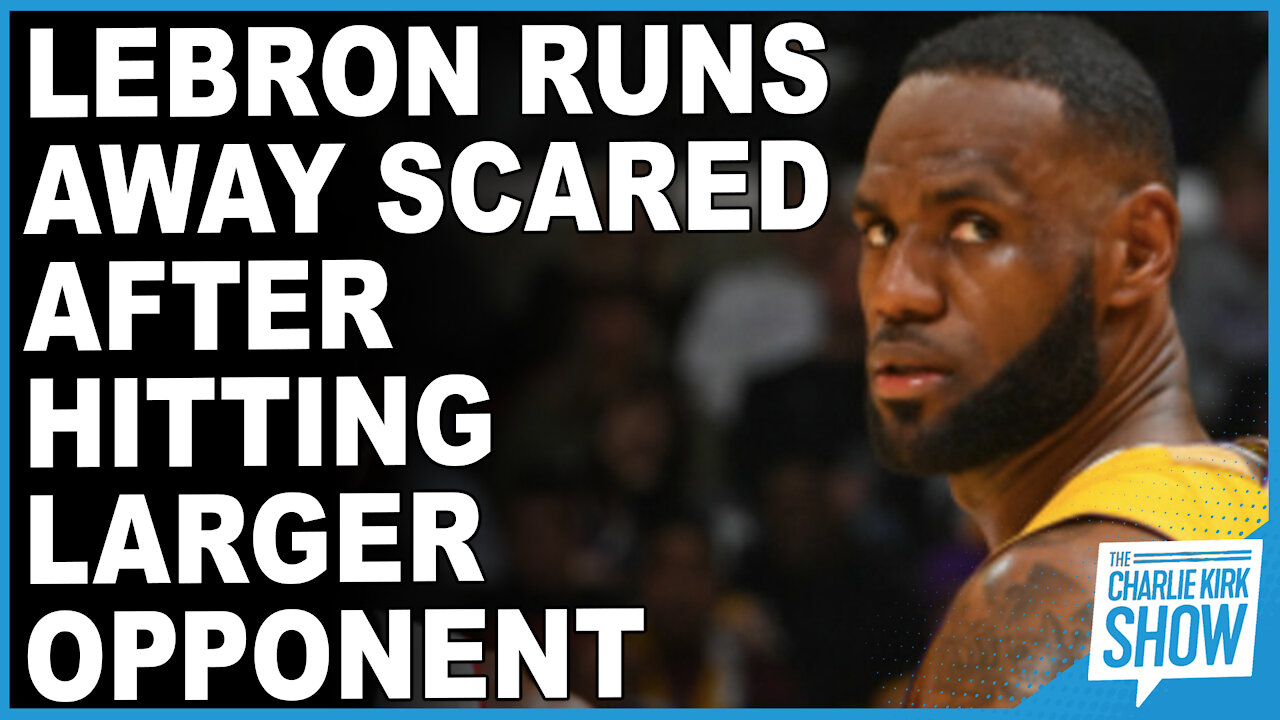 LeBron Runs Away Scared After Hitting Larger Opponent