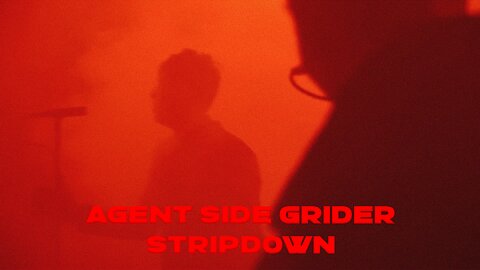 Agent Side Grinder - Stripdown (Music Video)