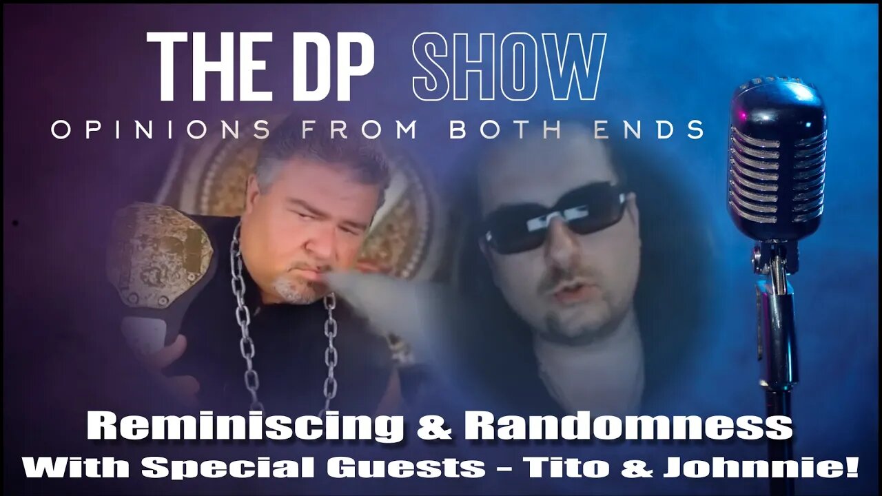 THE DP SHOW - WITH SPECIAL GUESTS: Tito & Johnnie