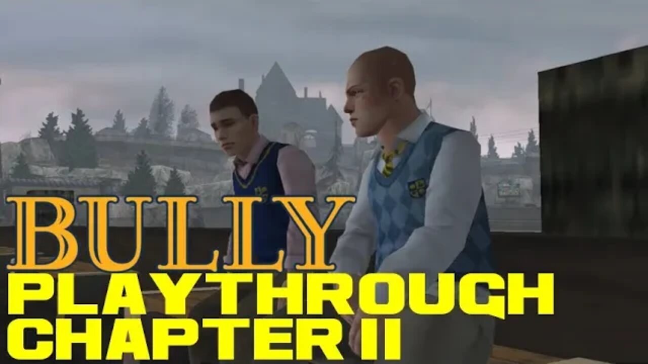 Bully - Chapter II - PlayStation 2 Playthrough 😎Benjamillion