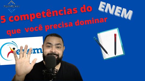 As 5 competências da Redação do ENEM: que você PRECISA dominar