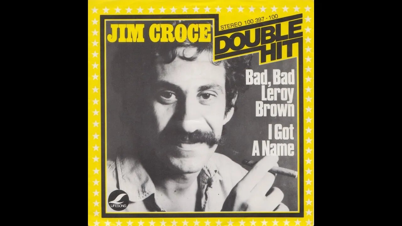 Jim Croce "Bad, Bad Leroy Brown"