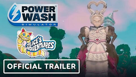 PowerWash Simulator - Official Alice's Adventures Special Pack Launch Trailer