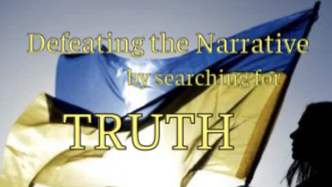 Defeating the Narrative by Searching for Truth (abbreviated)