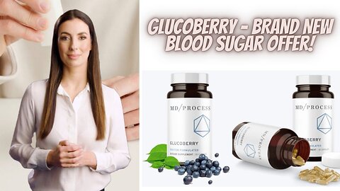 GlucoBerry Blood Sugar Support | GlucoBerry - BRAND NEW Blood Sugar Offer