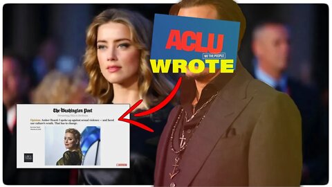 The ACLU Ghost-wrote Amber Heard's 2018 Washington Post OP-ED for $3.5 Million