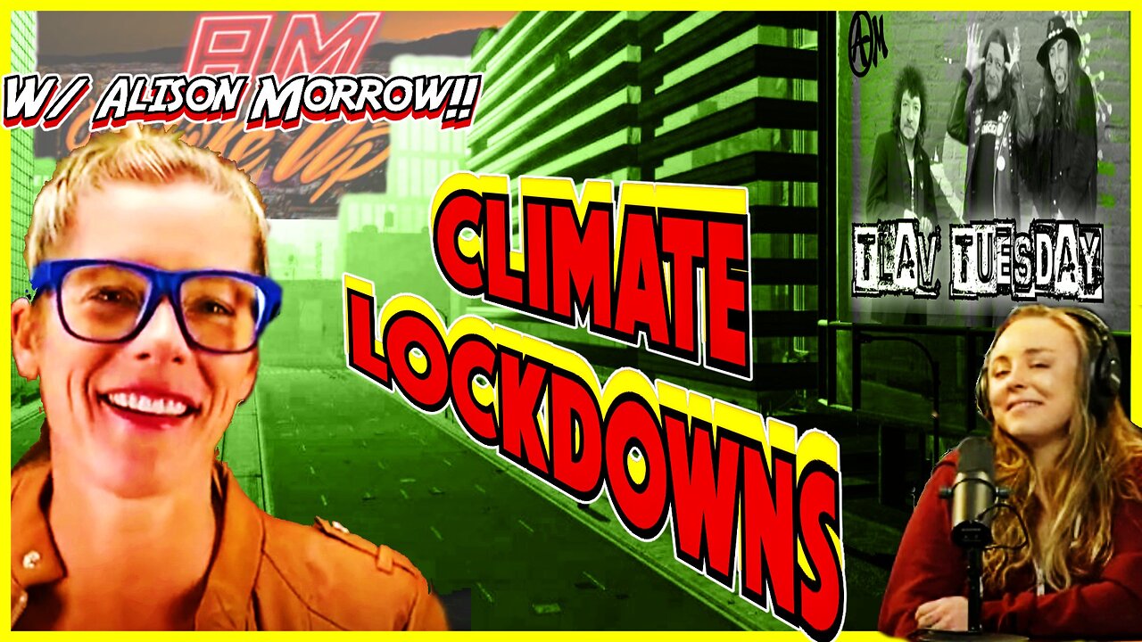 TLAV Tuesday! Climate Lockdowns w/ Alison Morrow! Take the Little Wins