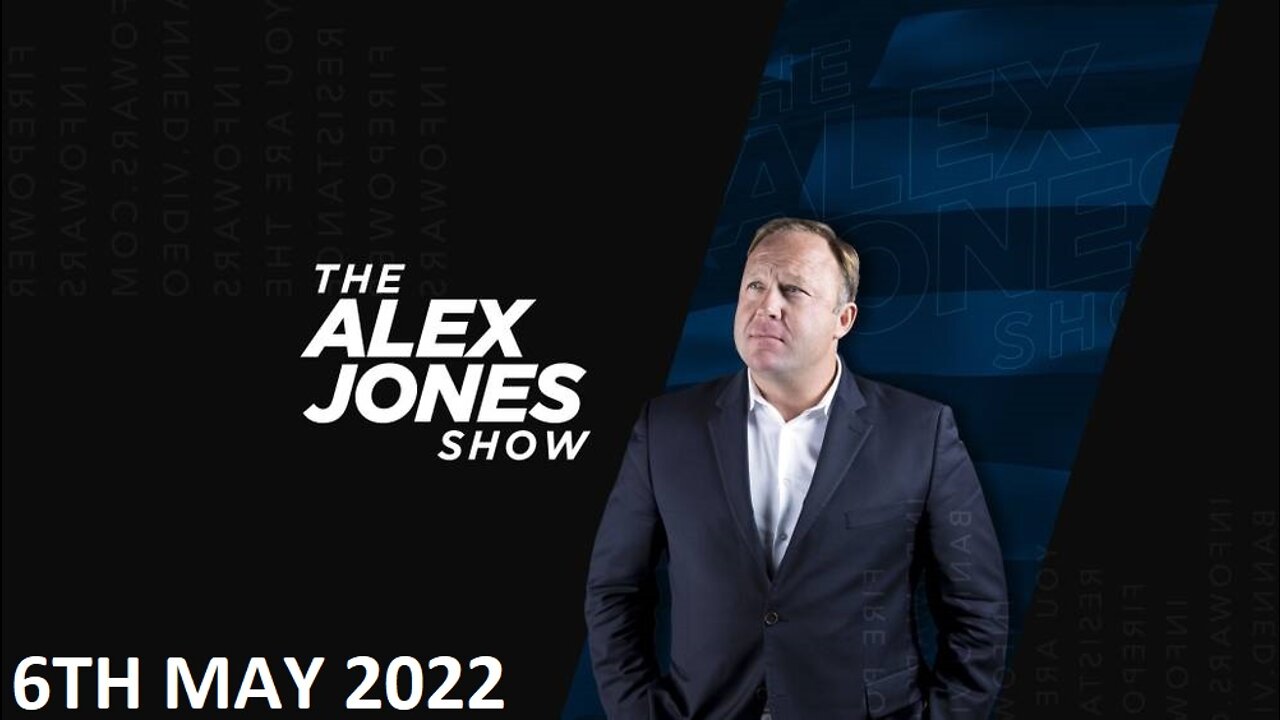 The Alex Jones Show - EMERGENCY BROADCAST - Friday - 06/05/22