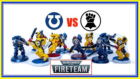 Warhammer 40K Fireteam Ultramarines vs Imperial Fists