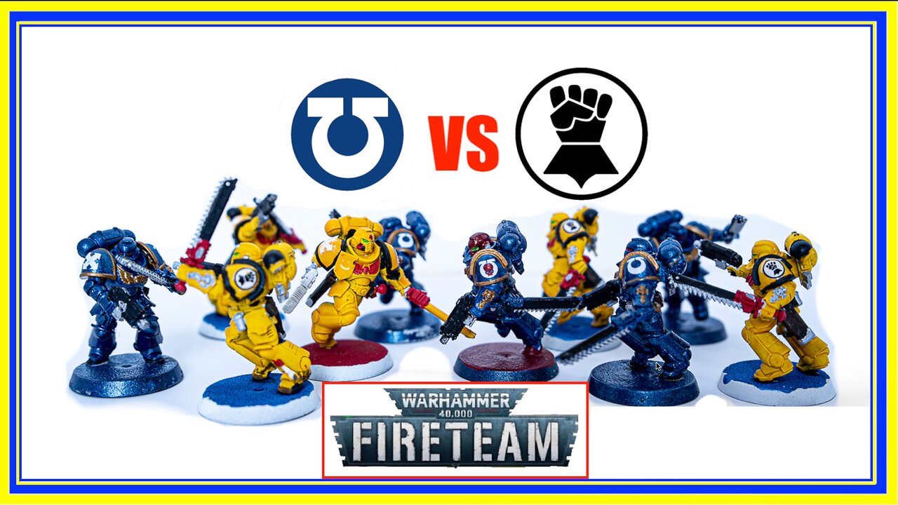 Warhammer 40K Fireteam Ultramarines vs Imperial Fists