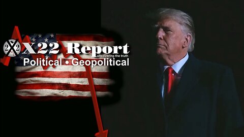 X22 Report - Ep. 3026B - [DS] Backed Into A Corner, Optics Are Important, They All Lose, Retribution