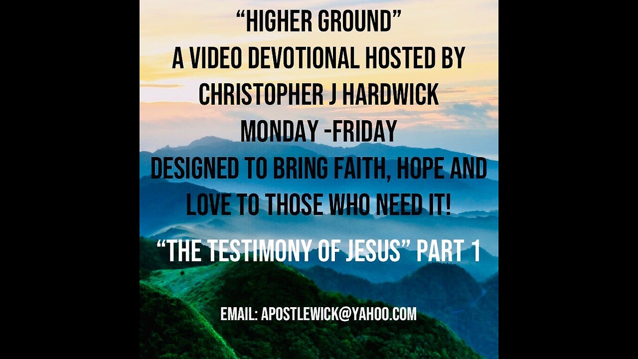 Higher Ground "The Testimony Of Jesus" Part 1
