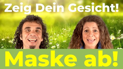 Nimm Deine Maske ab und zeig DEIN GESICHT!
