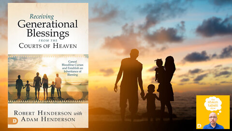 How to Cancel Bloodline Curses and Establish an Inheritance of Blessing from the Courts of Heaven