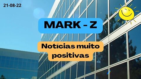MARK Z Notícias muito positivas