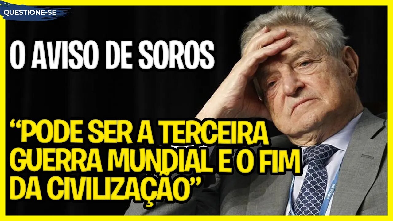 SOROS DÁ AVISO SOMBRIO AO MUNDO // "A civilização pode não sobreviver" // Renato Barros