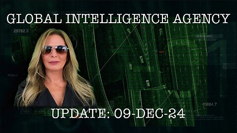 09-DEC-24 GLOBAL INTELLIGENCE AGENCY STATEMENT