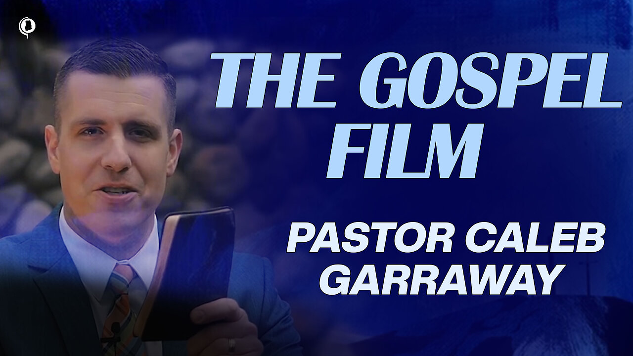 The Gospel Film By Pastor Caleb Garraway