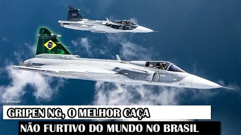 Gripen NG, O Melhor Caça Não Furtivo Do Mundo No Brasil