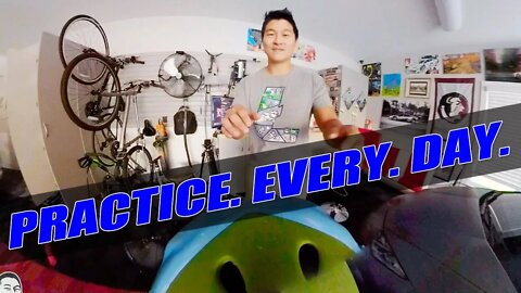 PRACTICE. EVERY. DAY. - You'll Always Improve Whatever You Practice! - 022