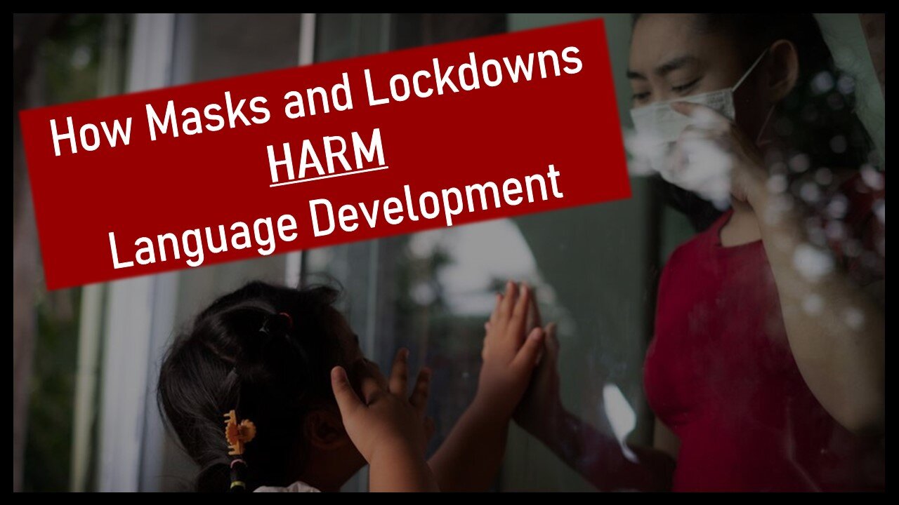 How Masks and Lockdowns Harm Language Development (Clip from Ch 11 of The Absorbent Mind Series)