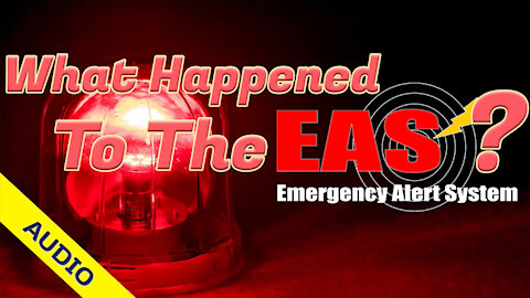 What Happened to the EAS? 08/13/2021