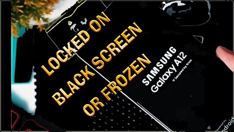 Samsung Galaxy A12 with frozen or blank screen