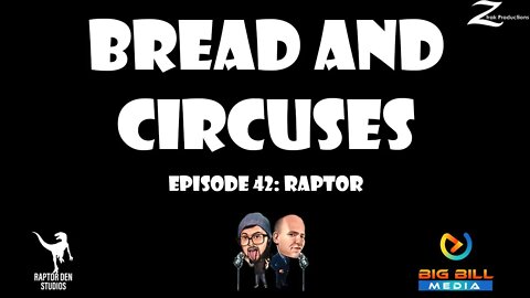 Bread & Circuses Episode 42: Raptor