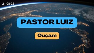 PASTOR LUIZ Ouçam
